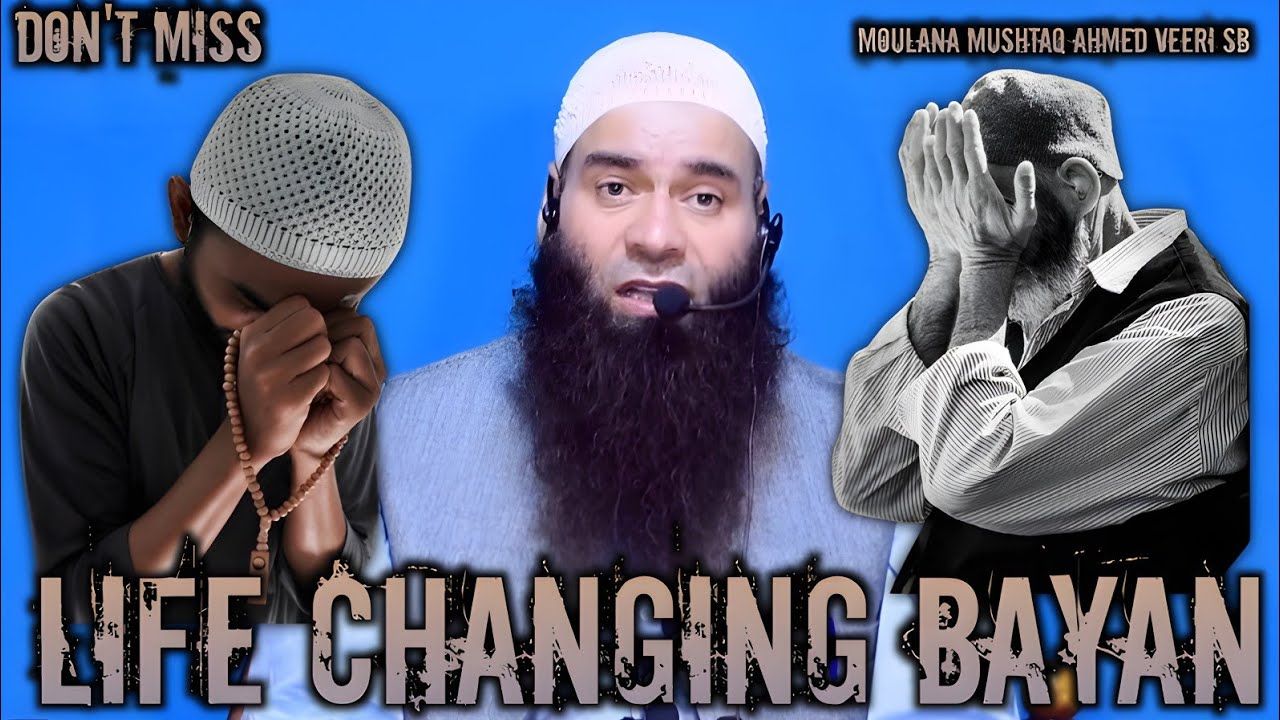 Life changing bayan | by maulana Mushtaq Ahmed veeri sb | don't miss