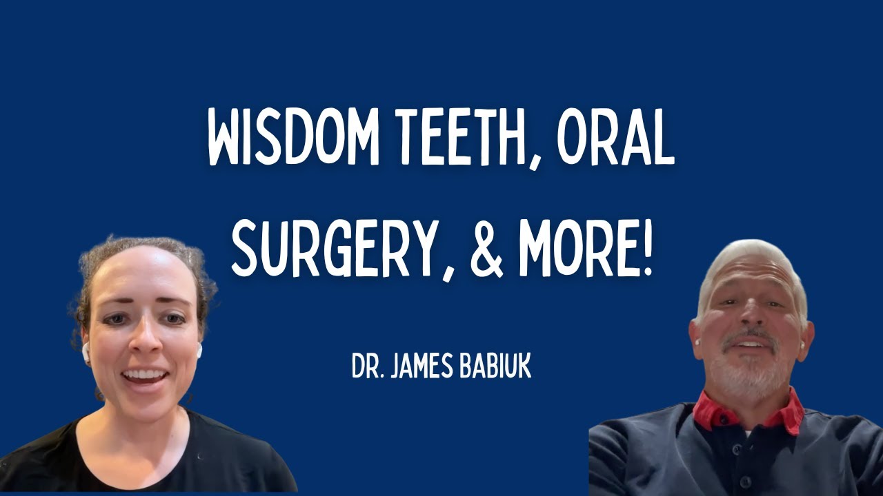 Let’s Talk Oral Surgery — With Dr. Babiuk