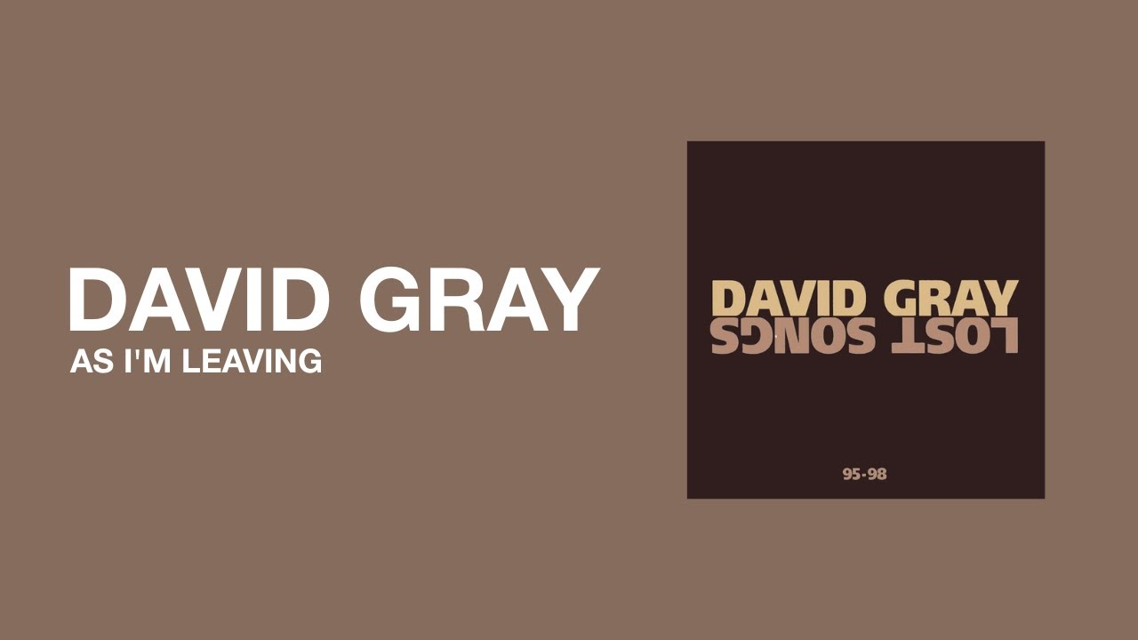 DAVID GRAY - As I'm Leaving (Official Audio)