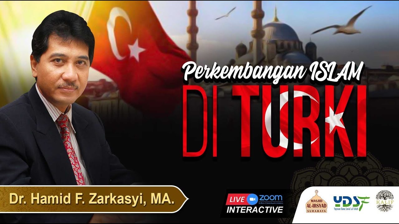 Perkembangan Islam di Turki - Dr. Hamid F. Zarkasyi dan Dr. Henri Shalahuddin