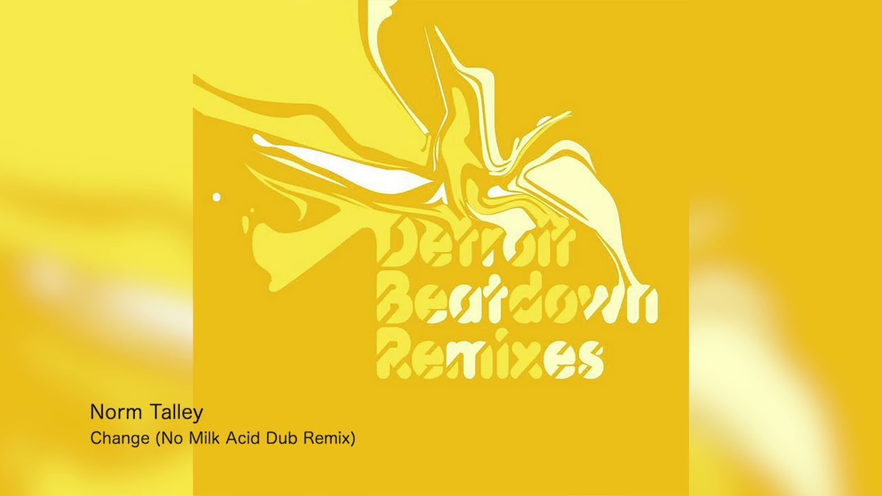 Norm Talley - Change (No Milk Acid Dub Remix)