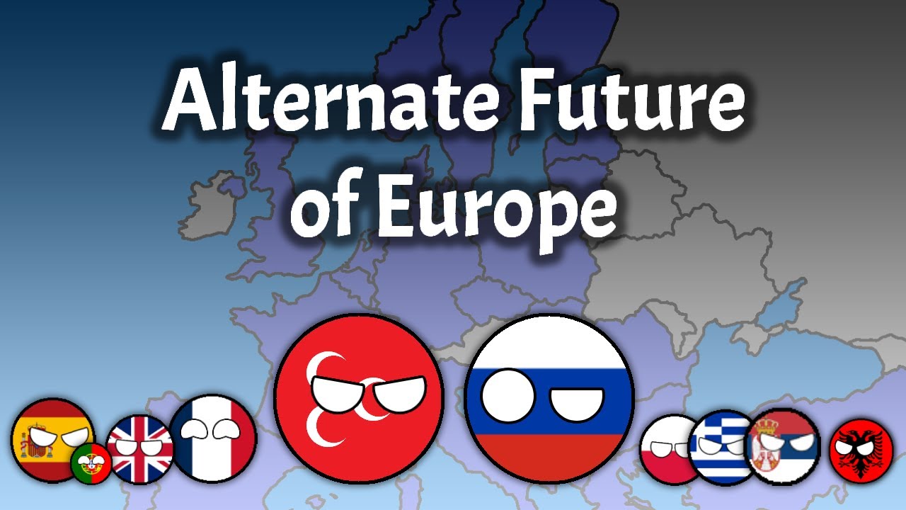 Alternate Future of Europe - THE MOVIE