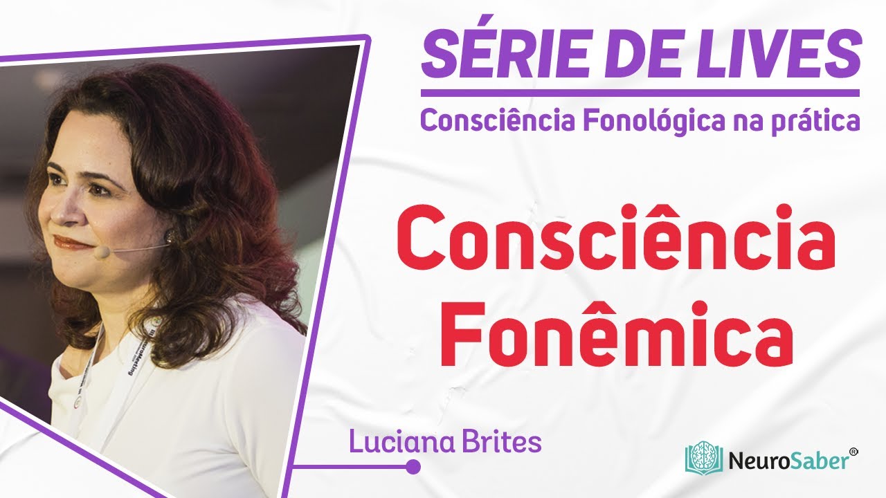 Consciência Fonêmica - Consciência Fonológica na Prática | LIVE NeuroSaber