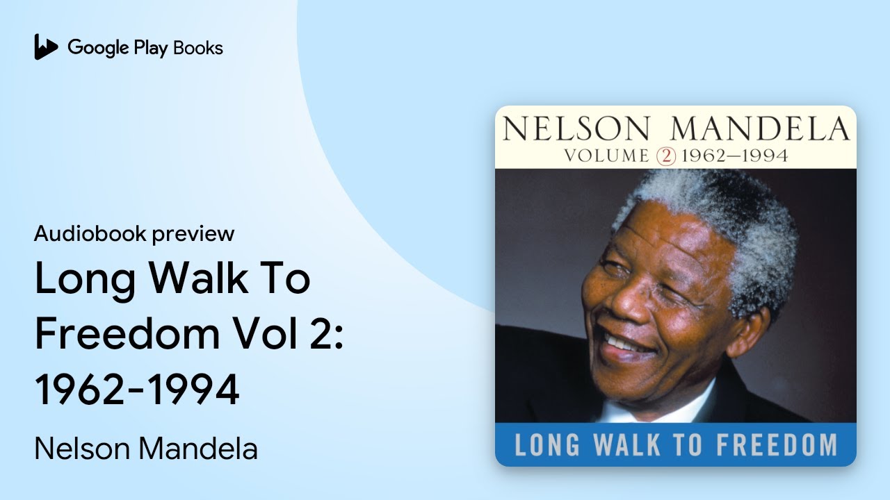 Long Walk To Freedom Vol 2: 1962-1994 by Nelson Mandela &middot; Audiobook preview