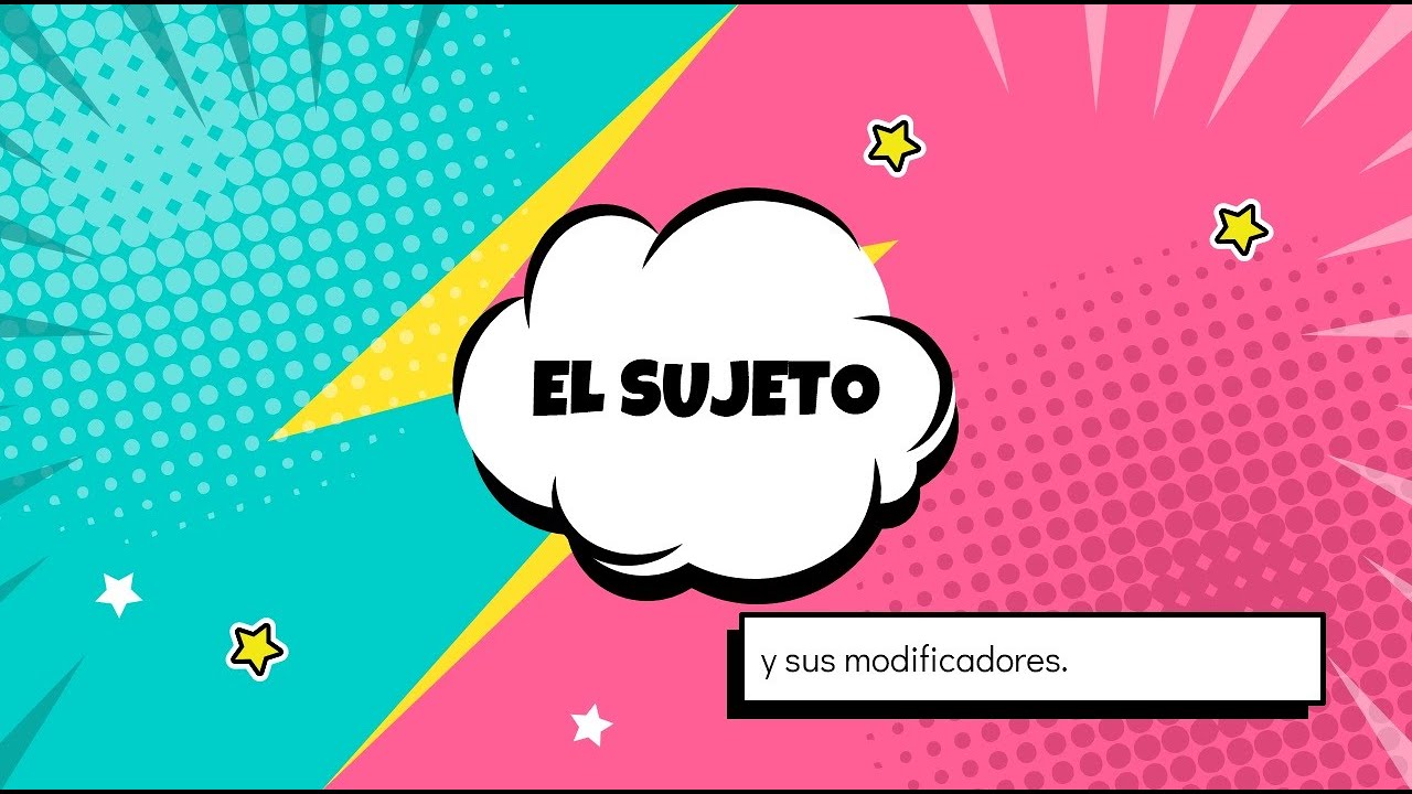 El sujeto y sus modificadores - 1ero de secundaria - [Lenguaje]