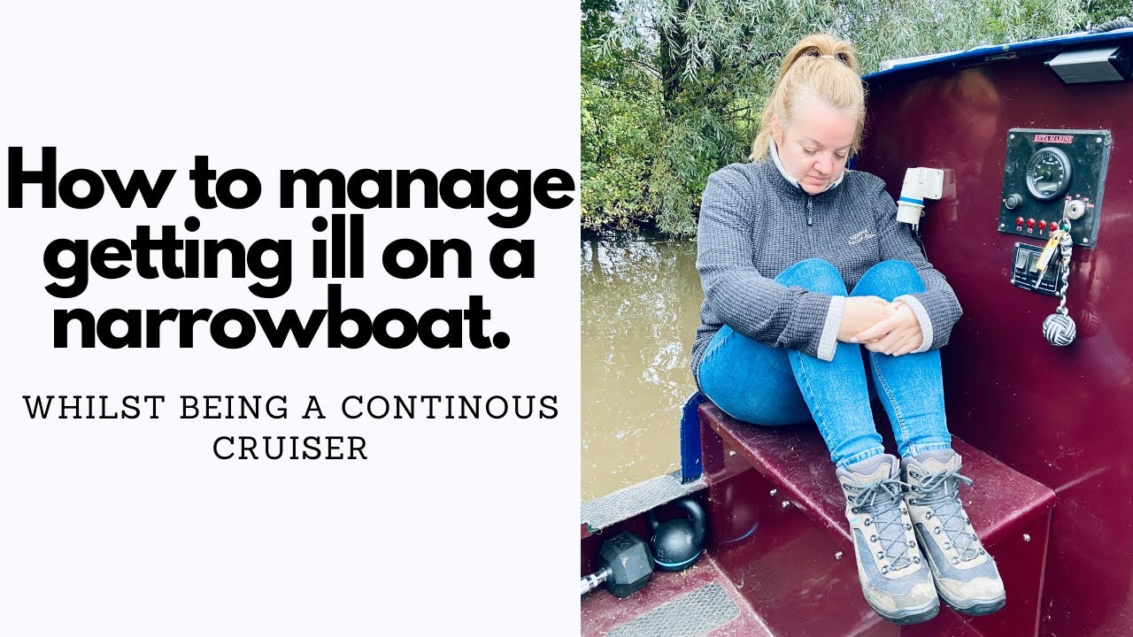 How to manage GETTING ILL ON A NARROWBOAT - whilst being a CONTINUOUS CRUISER.