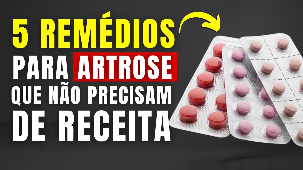 5 remédios para ARTROSE que não precisam de receita médica