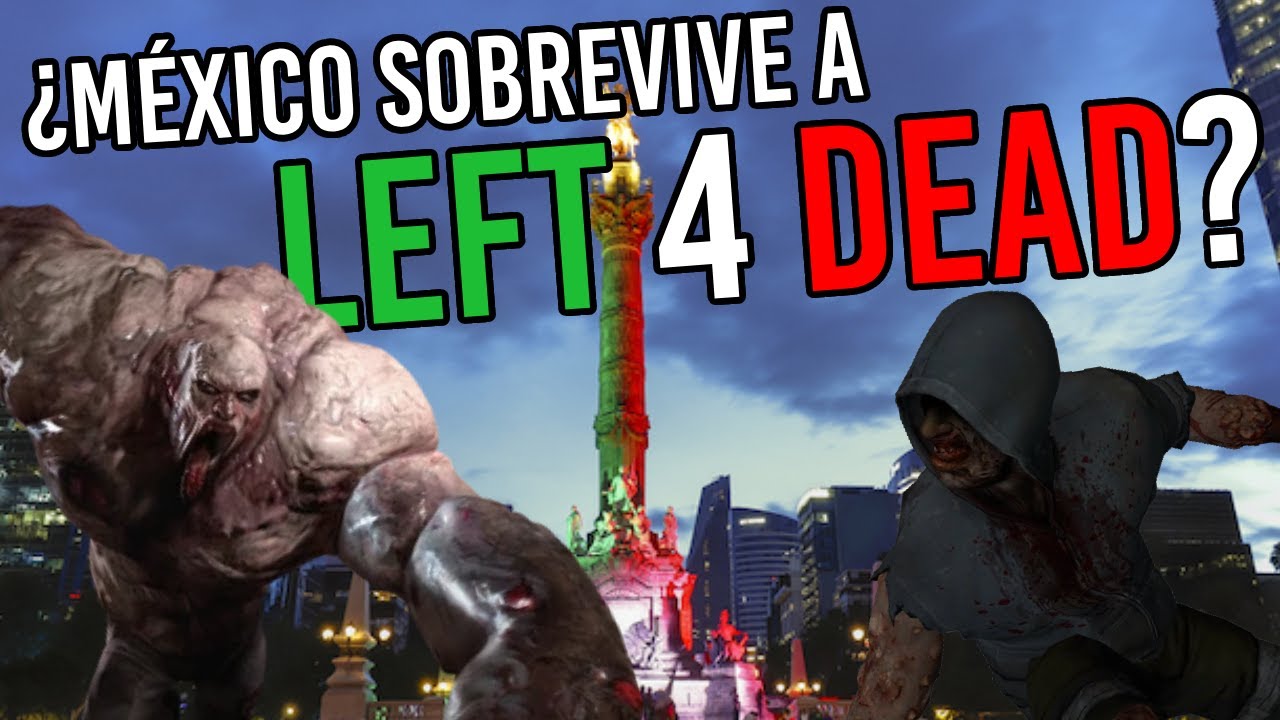 What would LEFT 4 DEAD 2 be like in Mexico?