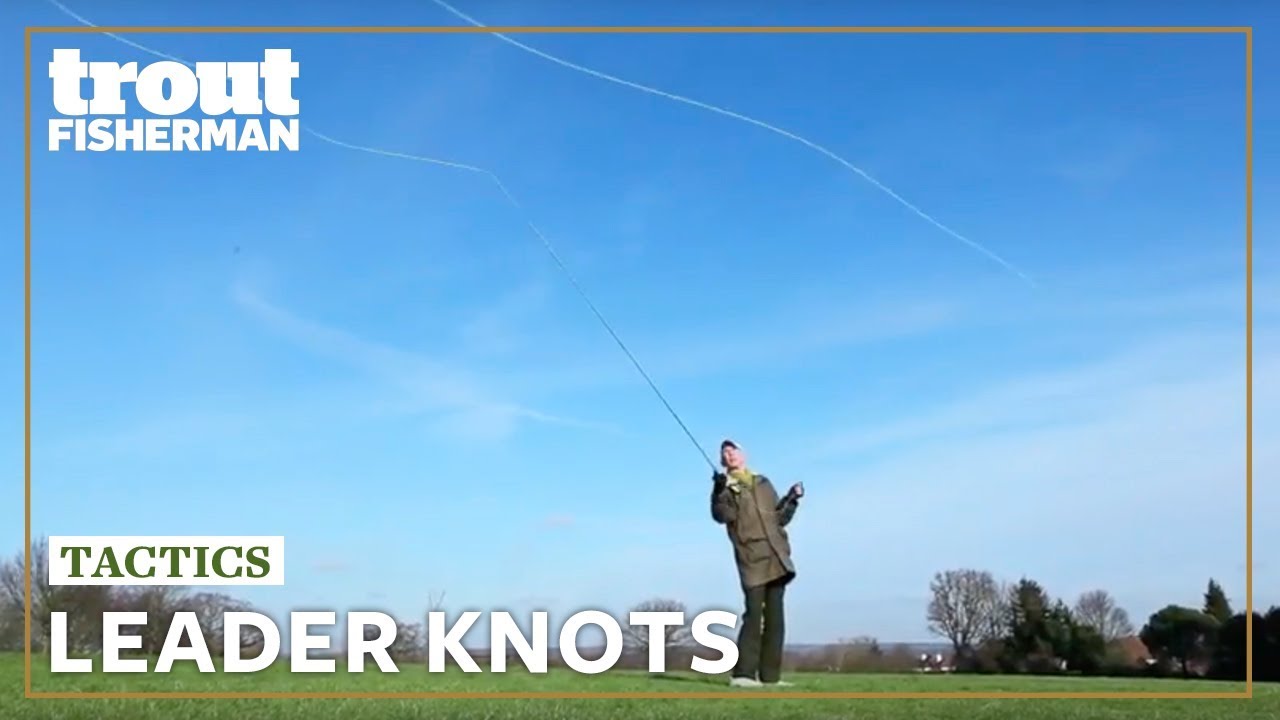 How to avoid leader knots | Troutmasters