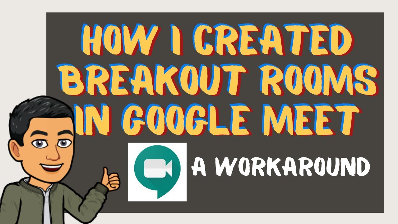 How to Create Breakout Rooms in Google Meet (A Workaround)