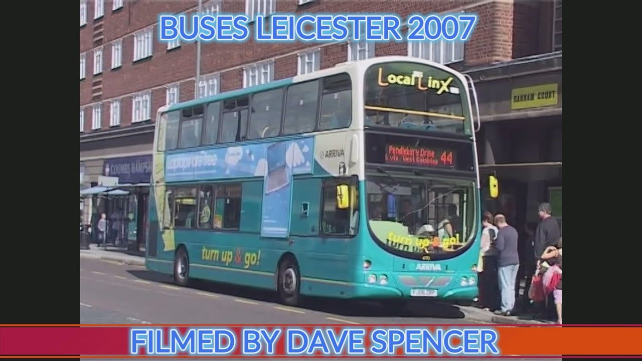 1549 LEICESTER BUSES FILMED 2007 BY DAVE SPENCER COLOUR CORRECTED FOR ARRIVA YOUTUBE VERSION
