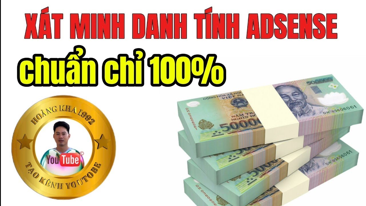 Hướng dẫn xát minh danh tính AdSense thành công bật kiếm tiền Youtube 100%