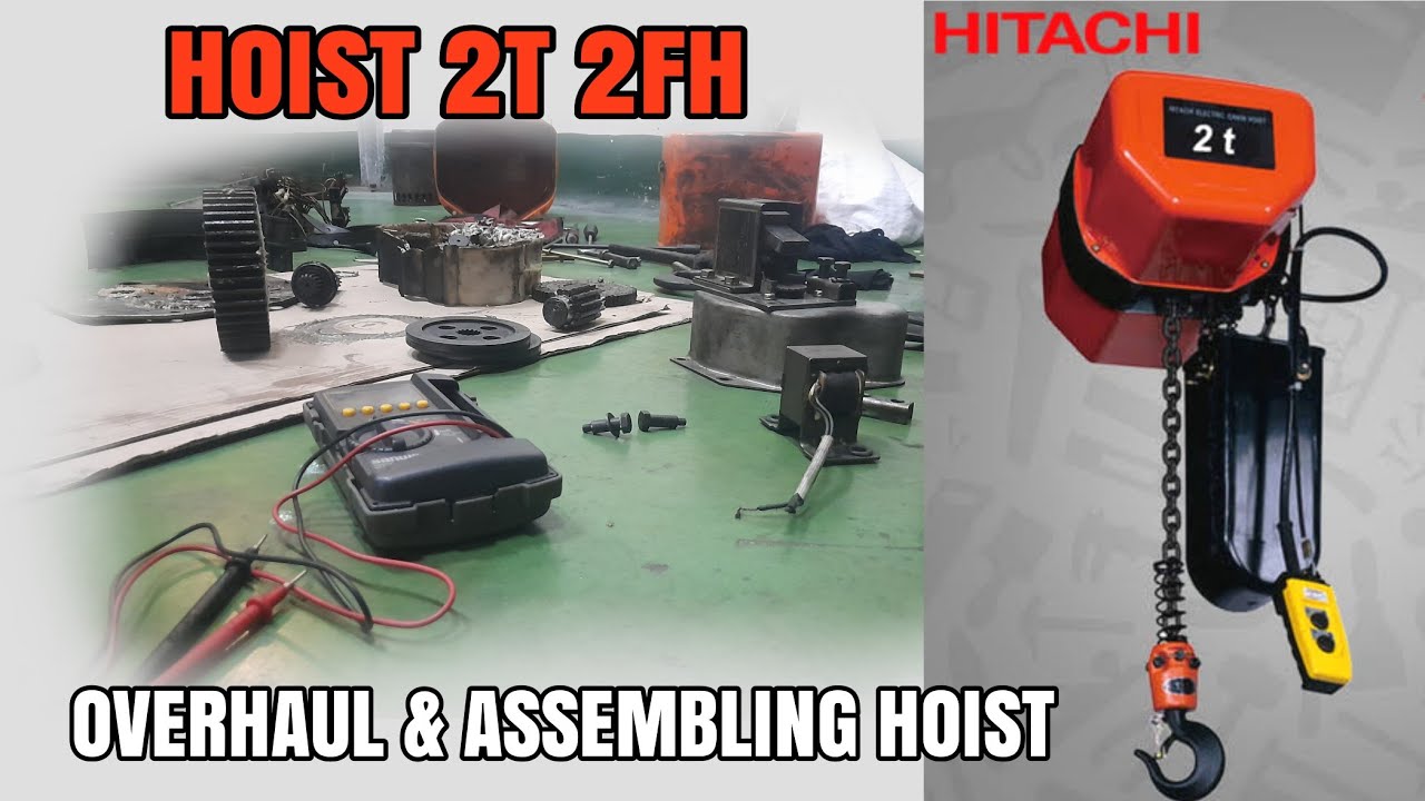 Bongkar Dan Perakitan HITACHI ELECTRIC CHAIN HOIST 2 TON