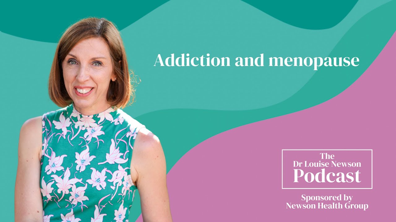 Addiction and menopause | Dr Louise Newson Podcast