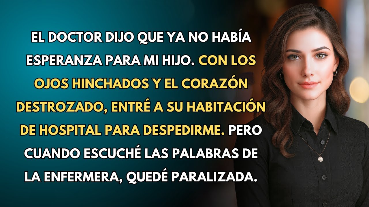 Fui a despedirme de mi hijo en el hospital — pero la enfermera me dijo aquellas palabras…
