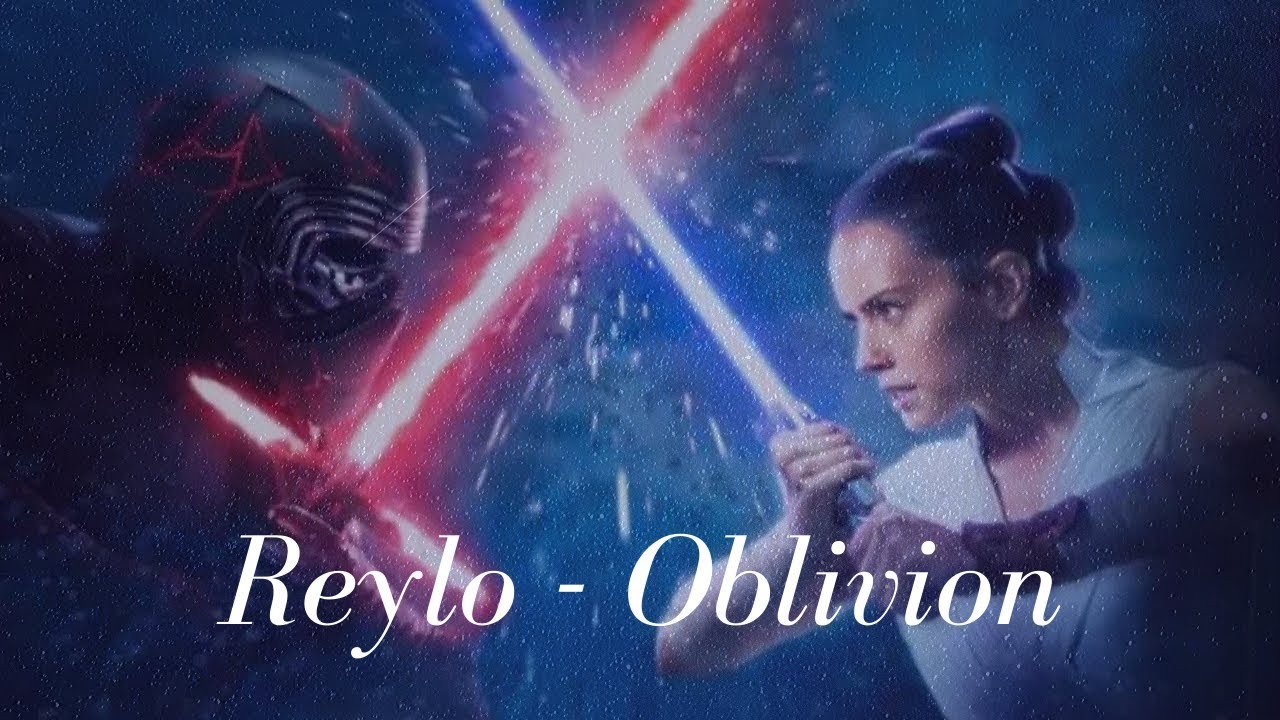 Rey & Kylo Ren // Reylo Oblivion (+TROS trailer)