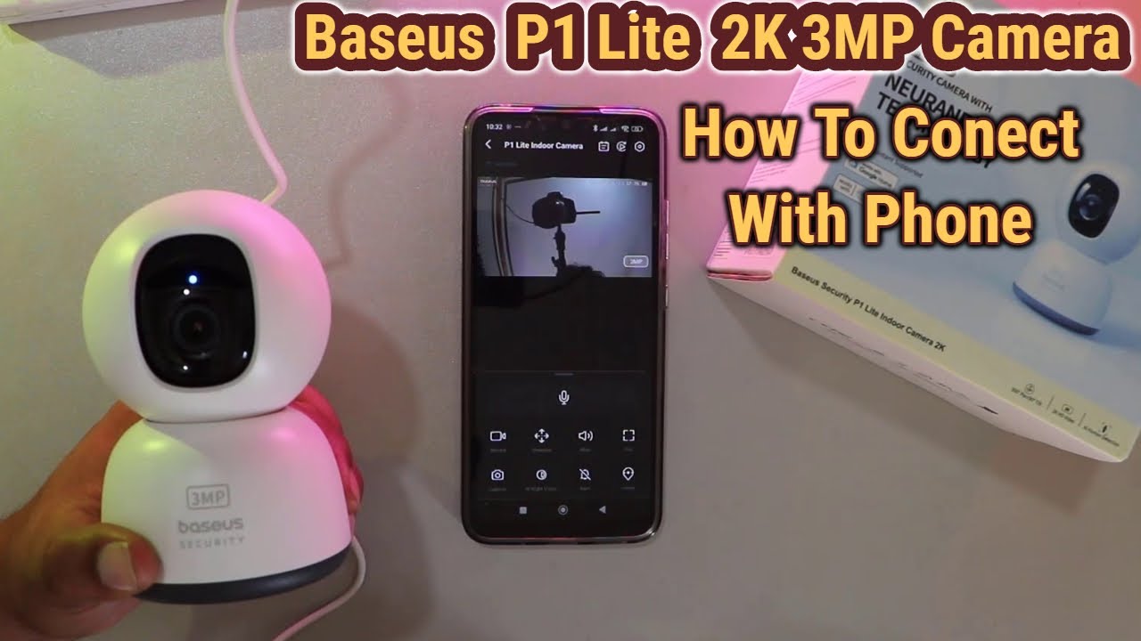 Baseus P1 Lite 2K WiFi IP Camera How To Connect With Smartphone