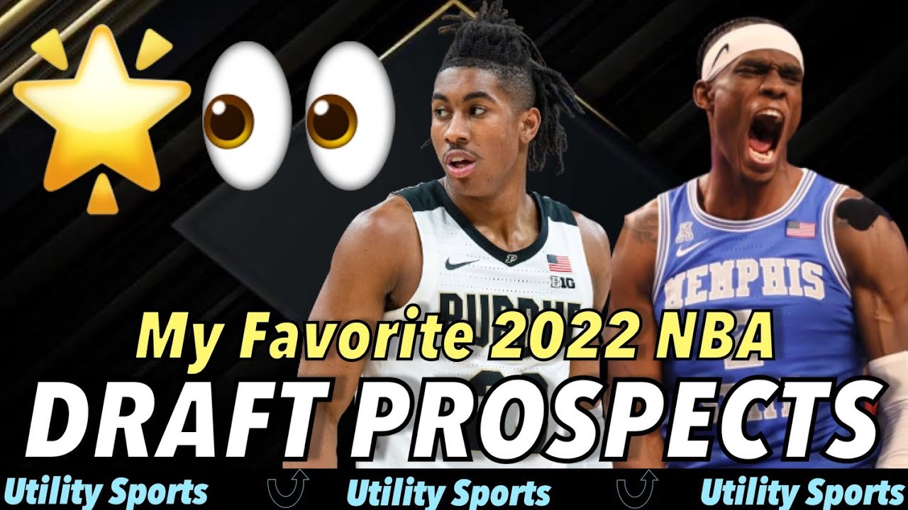 MY FAVORITE 2022 NBA DRAFT PROSPECTS