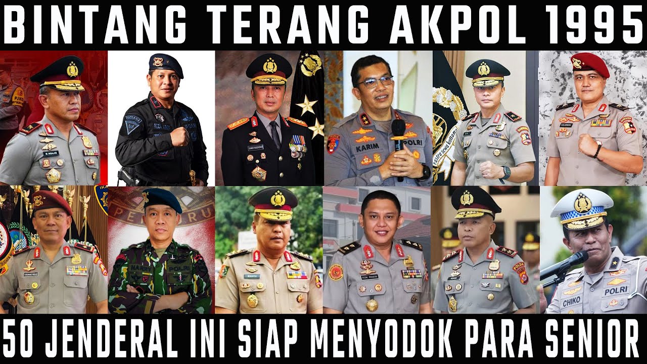 JENDERAL AKPOL 1995 YANG SIAP GANTIKAN PARA SENIOR