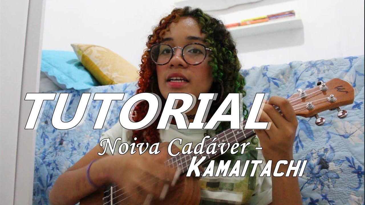 TUTORIAL UKULELE • Noiva Cadáver - Kamaitachi