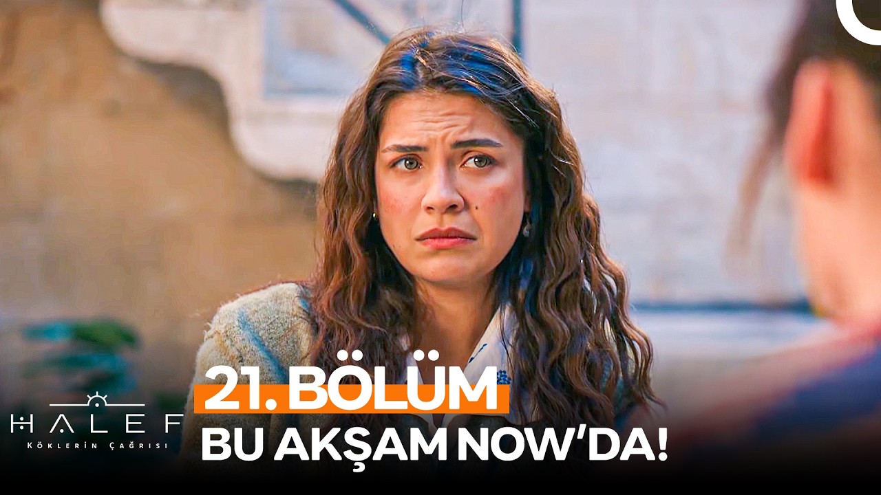 Halef: Köklerin Çağrısı 21. Bölüm Bu Akşam NOW'da!