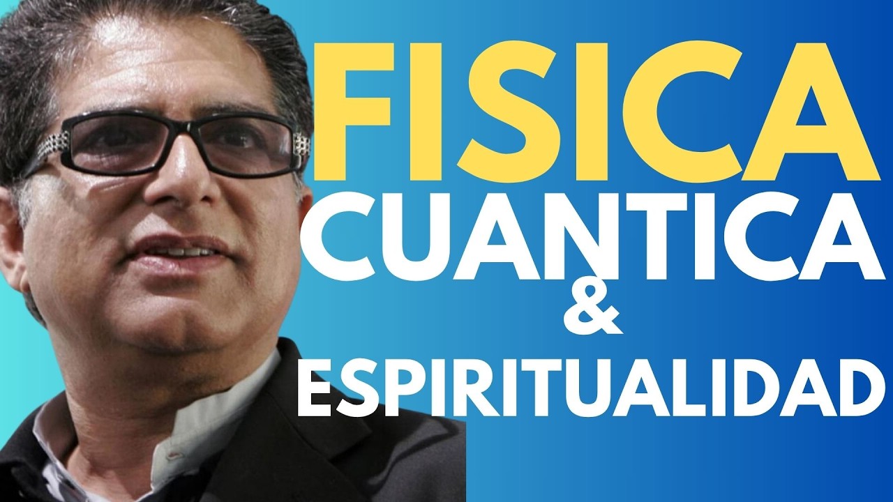 Lo que la Física Cuántica nos Revela sobre la Espiritualidad y la Realidad - Deepak Chopra