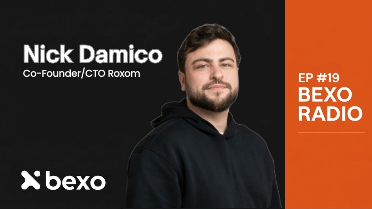 Bexo Radio Ep #19 &mdash; Nick Damico Co-Founder & CTO @ Roxom & Roxom TV