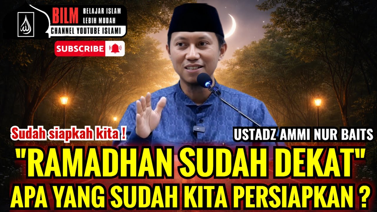 BEKAL PENTING MENYAMBUT BULAN SUCI RAMADHAN - USTADZ AMMI NUR BAITS
