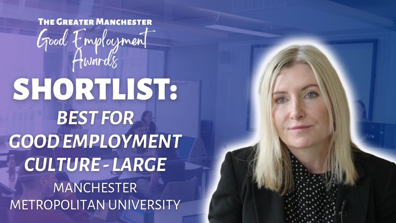 Shortlisted: Manchester Metropolitan University | Best for Good Emp Culture (Large)&ndash; Good Emp Awards