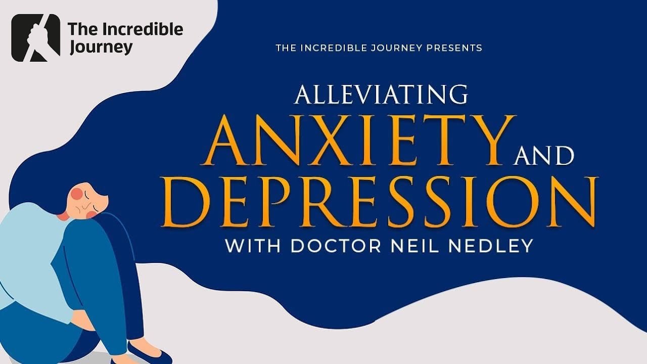 Alleviating Anxiety and Depression with Dr. Neil Nedley and Gary Kent