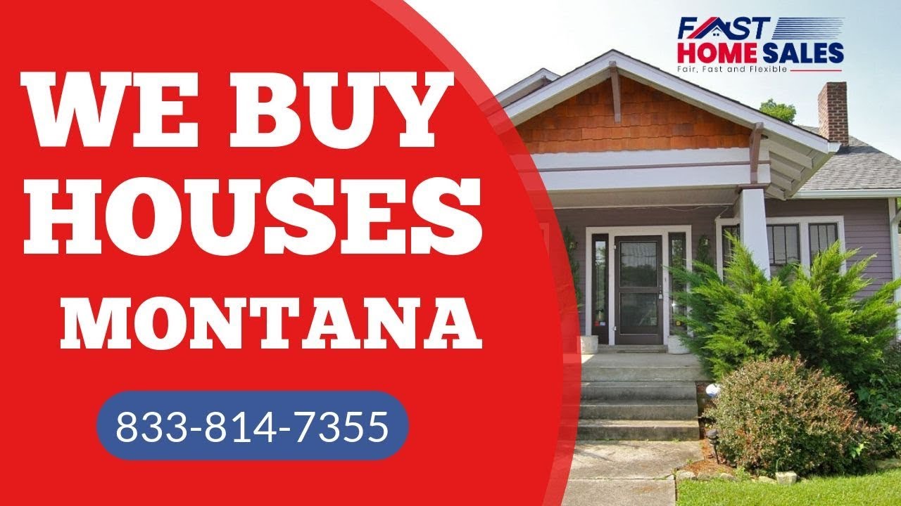 We Buy Houses Montana - Sell My House Fast - Fast Home Sales