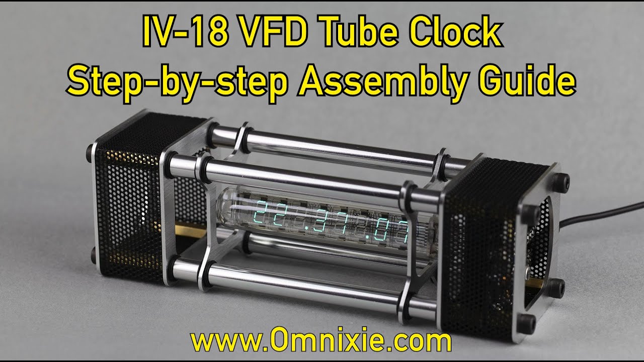 Omnixie® IV-18 VFD Tube Clock Step-by-step Assembly Guide [omnixie.com]