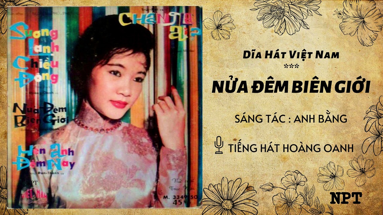 Nửa Đêm Biên Giới - Hoàng Oanh | Bản Thu Âm Đầu Tiên Hay Nhất Trước 1975