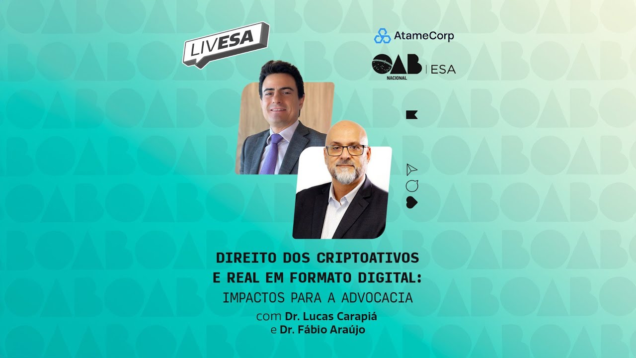 Live 19/08/2025 - Direito dos Criptoativos e Real em formato digital: Impactos para a advocacia.