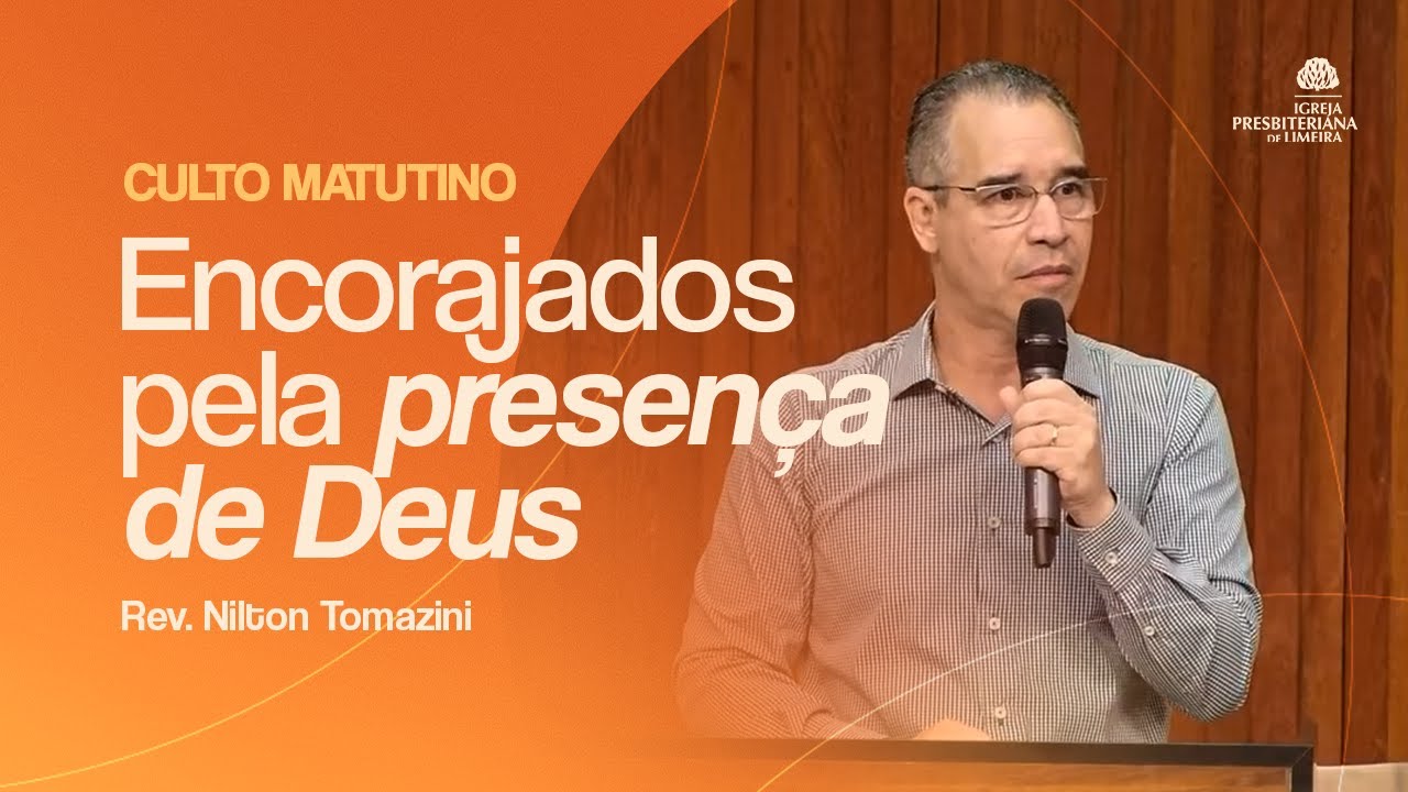 Culto Matutino | Encorajados pela presença de Deus - Ageu 2:1-10 | Rev. Nilton Tomazini