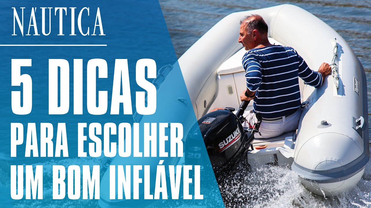5 dicas infalíveis para comprar um barco inflável | NÁUTICA