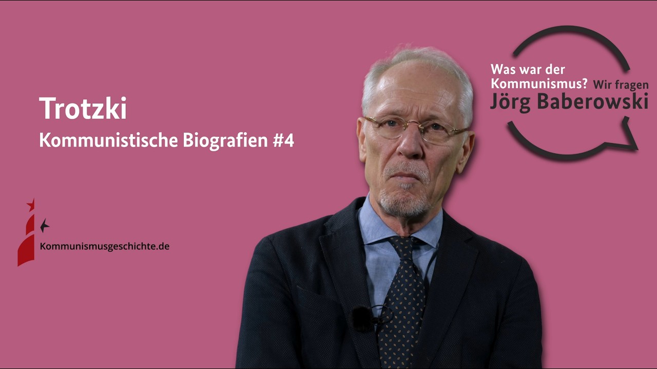 Kommunistische Biografien #4: Leo Trotzki &ndash; Was war der Kommunismus? Wir fragen J&ouml;rg Baberowski