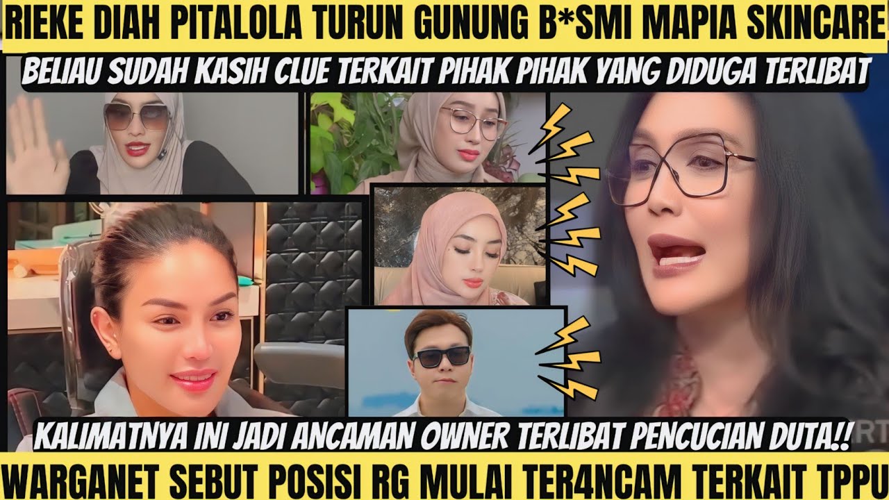 ANGGOTA DPR IBU RIEKE TURUN GUNUNG B*SMI OKNUM MAPIA SKINCARE‼️KALIMAT INI BIKIN RG MULAI WAS WAS‼️