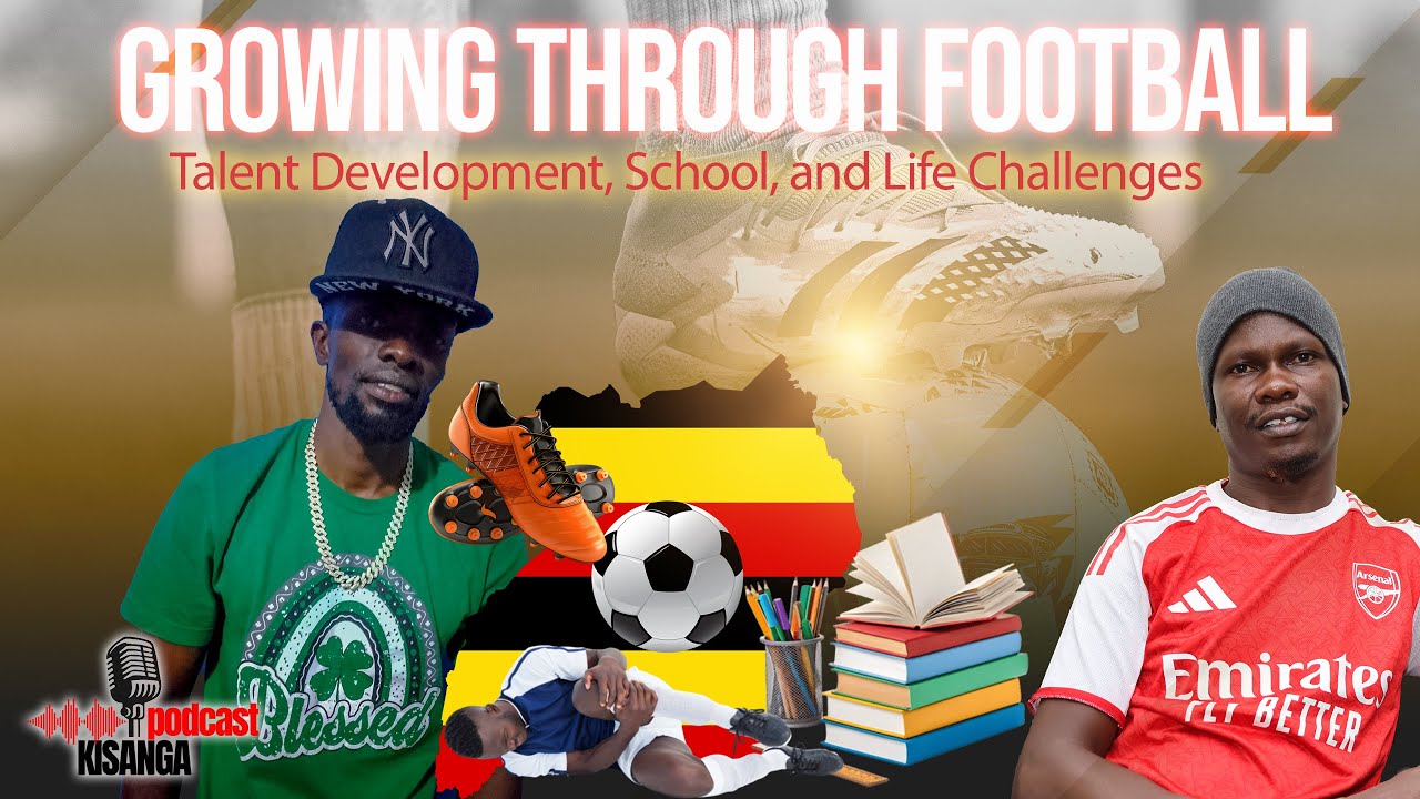 Growing Through Football: Talent Development, School, and Life Challenges #Episode 16