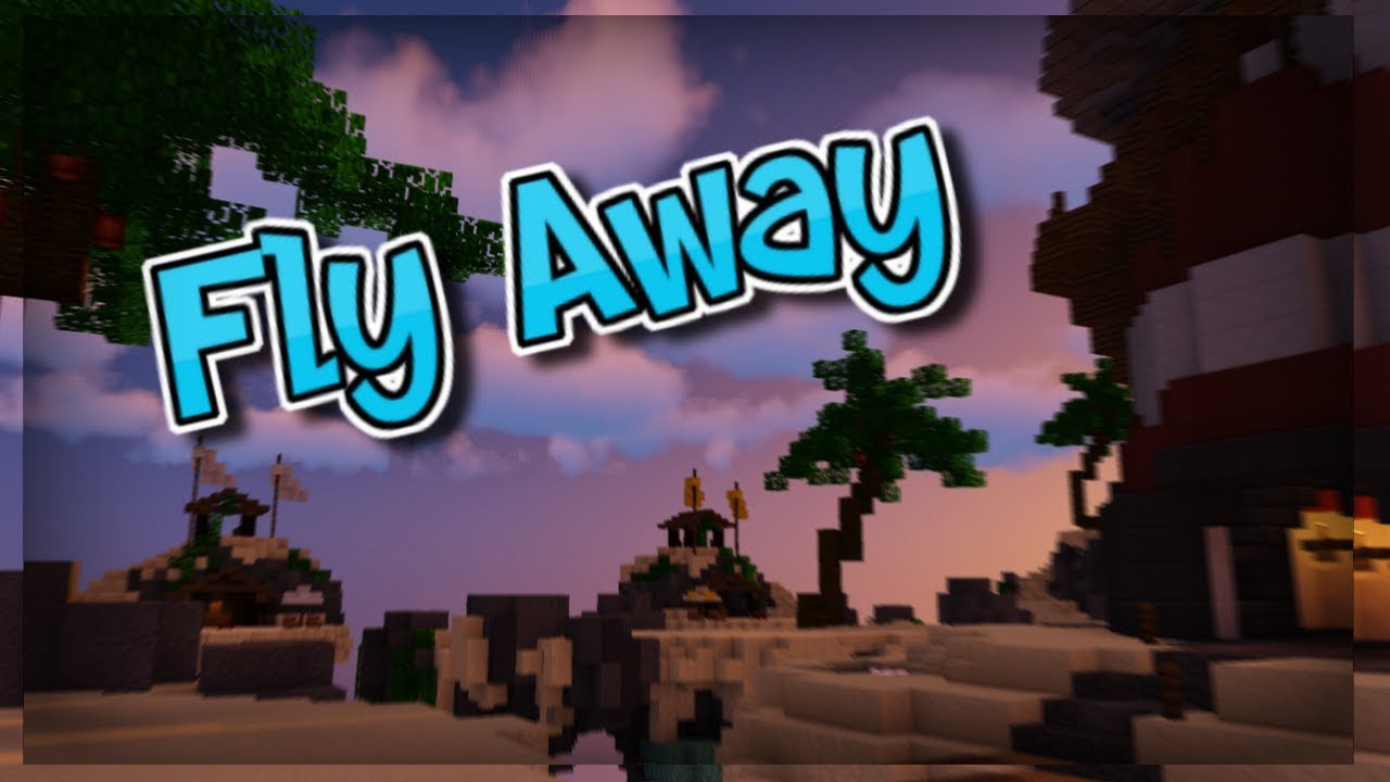 Fly Away (Bedwars Montage)