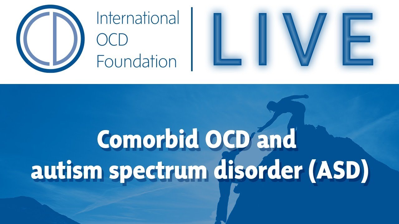 Comorbid OCD and Autism Spectrum Disorder (ASD)