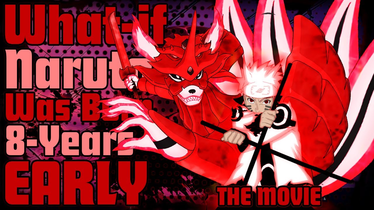 What-if Naruto was Born 8 Years Early | The Movie (9K Special)