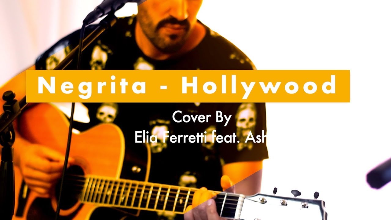 Negrita - Hollywood ( Cover live By Ferretti Elia Feat.Ash )