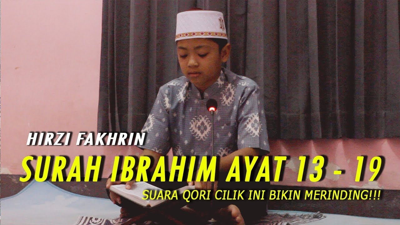 Qori Cilik ini Suaranya Bikin Merinding | Hirzi Fakhrin - Surah Ibrahim ayat 13 - 19