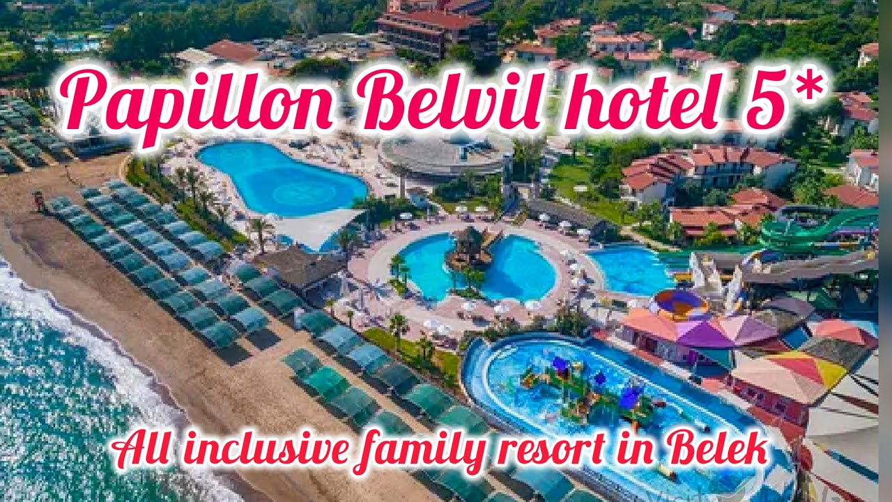 Papillon Belvil Hotel Resort & Spa 5* 🌟 / Belek Antalya Turkey 🇹🇷