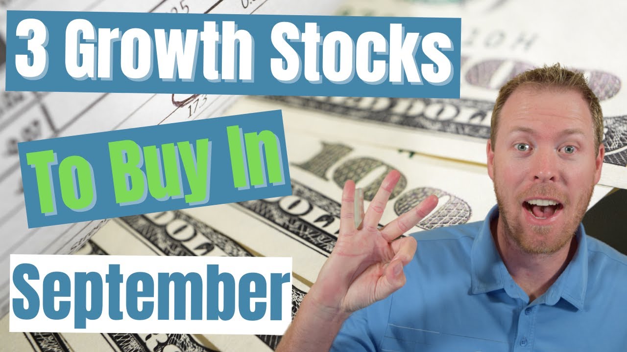 3 Stocks To Buy In September | Growth Stocks