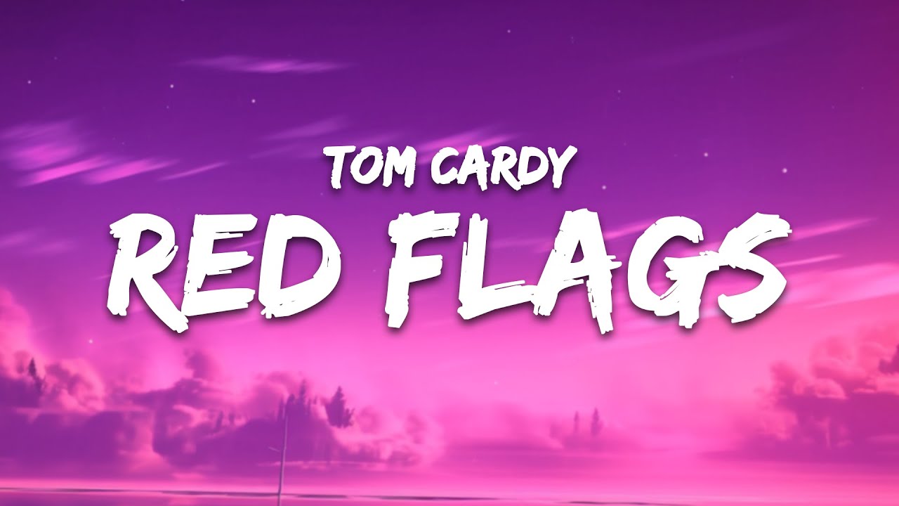 Tom Cardy - Red Flags (Lyrics) | why are you blinking so much?