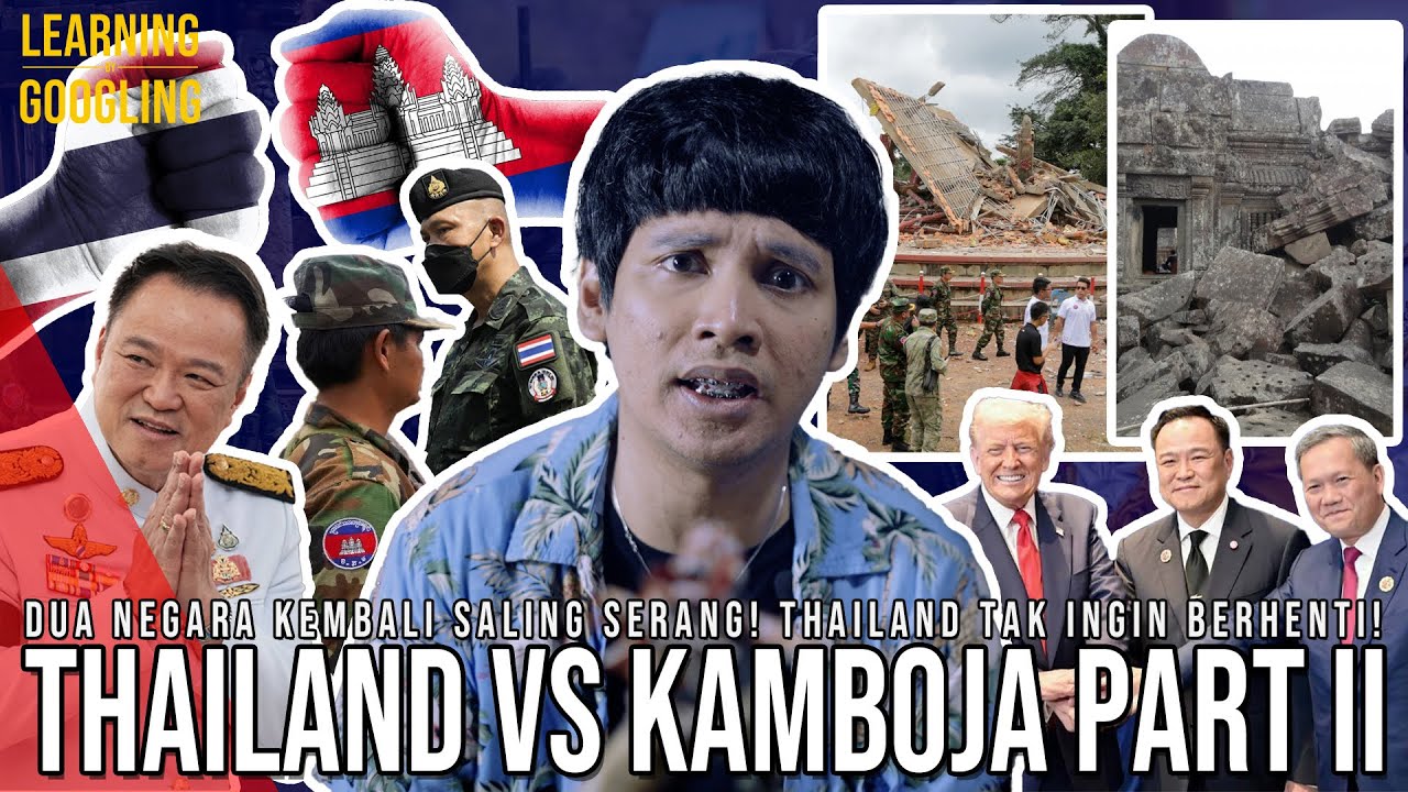 Kenapa Thailand - Kamboja Saling Serang Lagi? Sarang Judol Hancur! DPR Bubar! | Learning By Googling