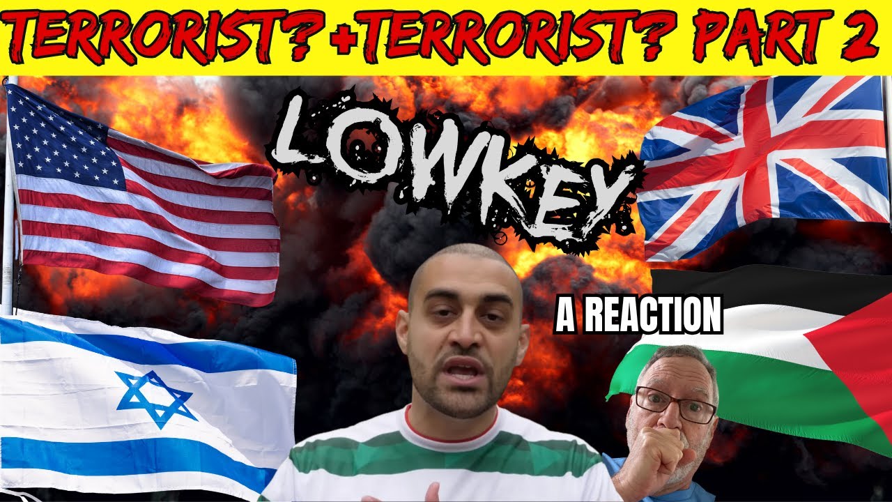 Lowkey  -  Terrorist? + Terrorist? Part 2  -  A Reaction