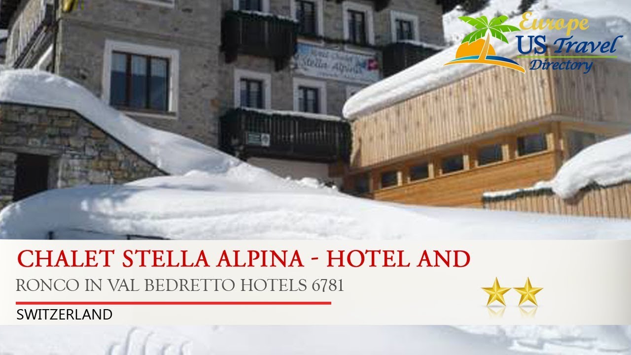 Chalet Stella Alpina - Hotel and Wellness - 6781 Ronco in Val Bedretto Hotels, Switzerland